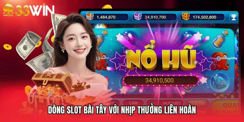 Dòng slot bài Tây với nhịp thưởng liên hoàn